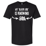 My Black JOB T-Shirts